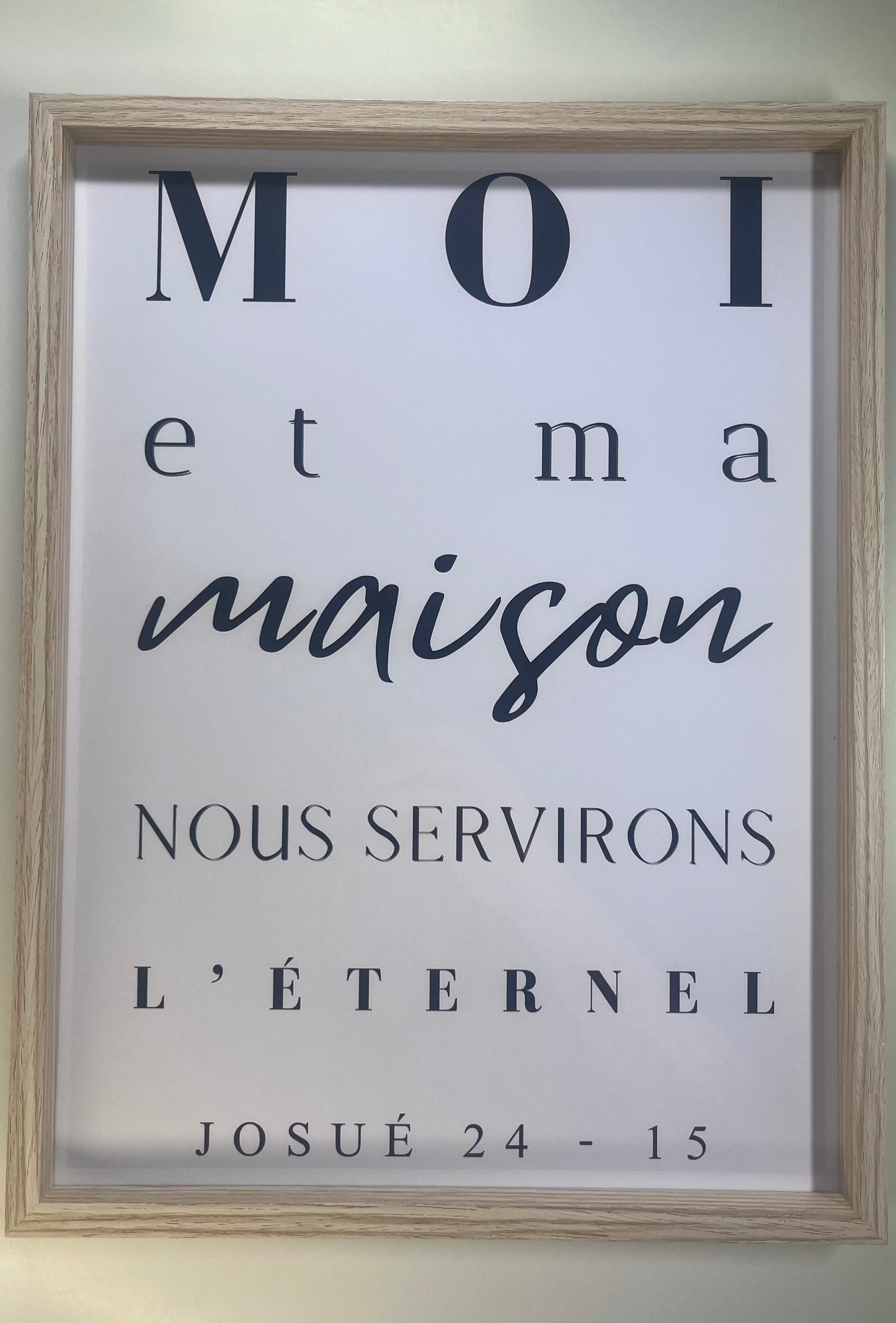 Cadre "Moi et maison nous servirons l'Eternel" Josué 24-15
