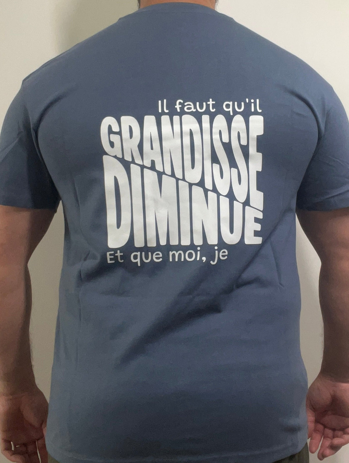 T-shirt bleu "Il faut qu'il GRANDISSE et que moi je DIMINUE"