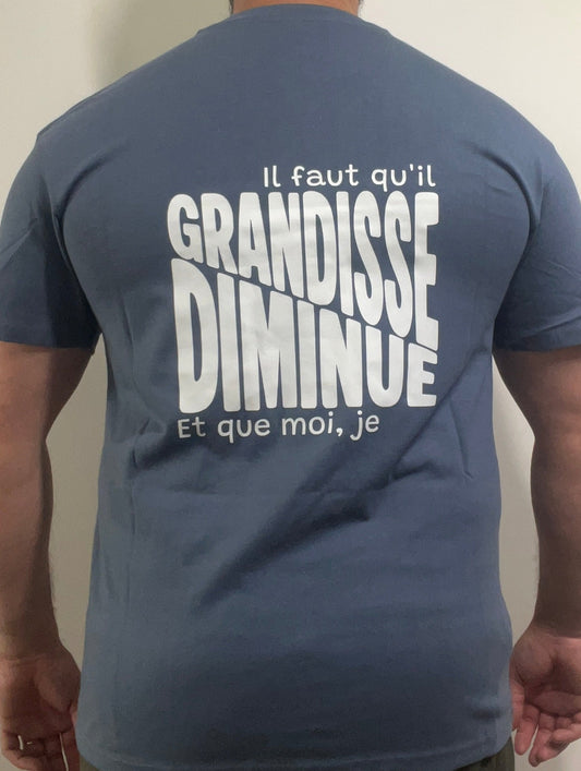 T-shirt bleu "Il faut qu'il GRANDISSE et que moi je DIMINUE"